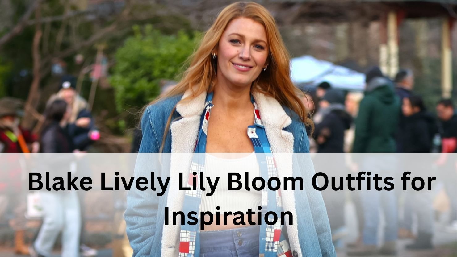 Blake Lively Lily Bloom