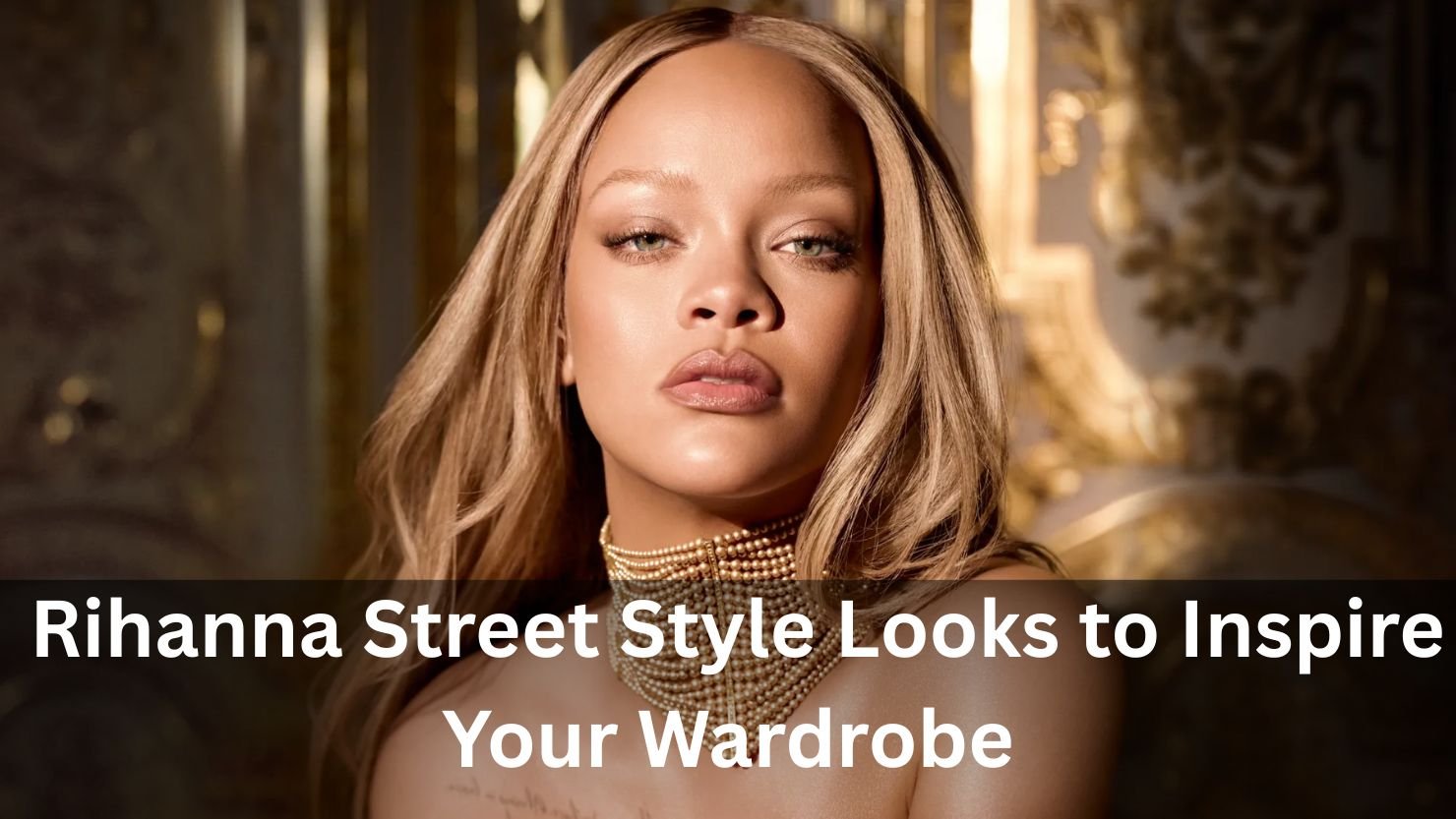 Rihanna Street Style